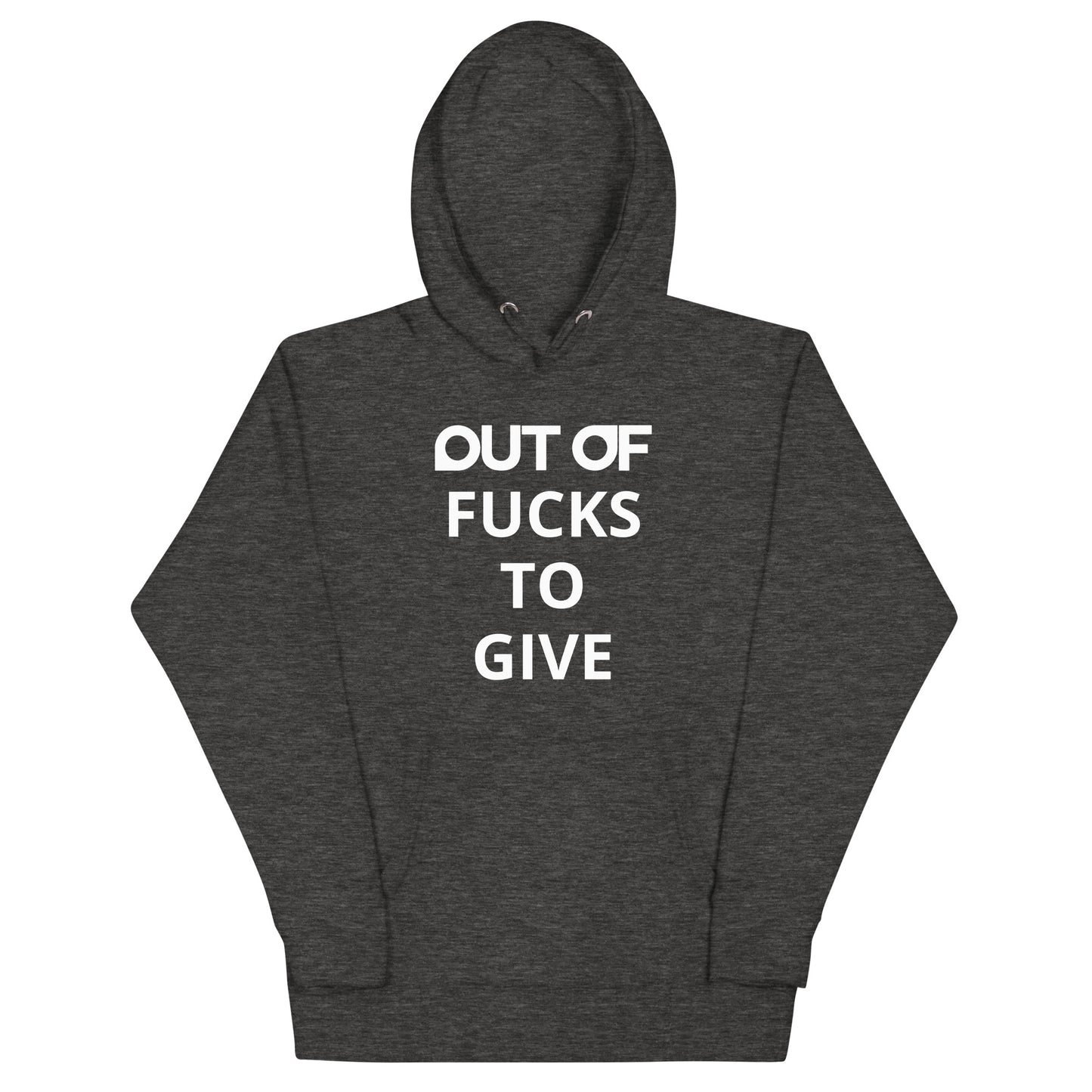 OUT OF FUCKS TO GIVE - Hoodie