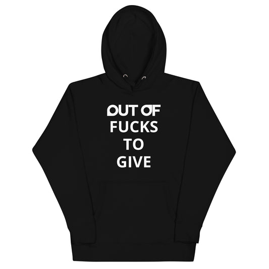 OUT OF FUCKS TO GIVE - Hoodie