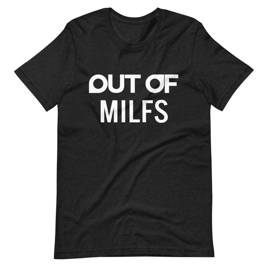 OUT OF MILFS - Shirt