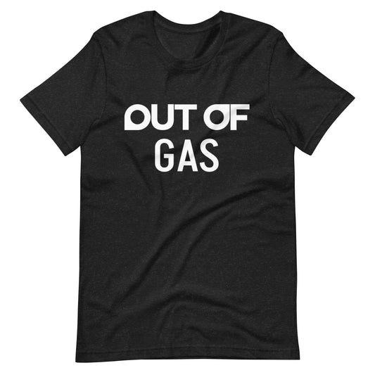 OUT OF GAS - Shirt