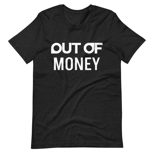 OUT OF MONEY - Shirt