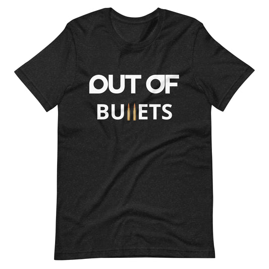 OUT OF BULLETS - Shirt