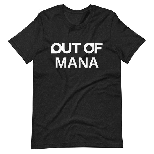 OUT OF MANA - Shirt